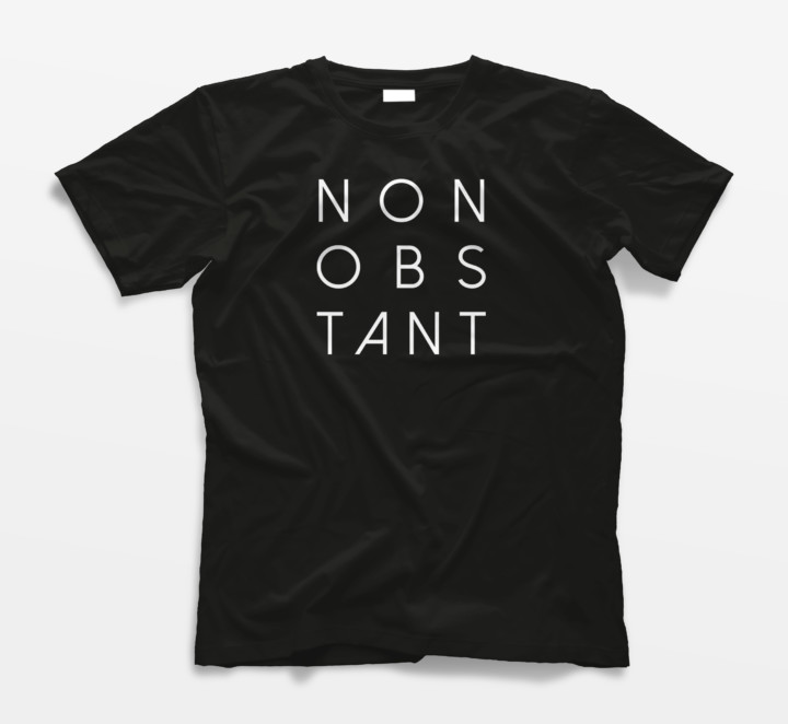 T-Shirt Nonobstant